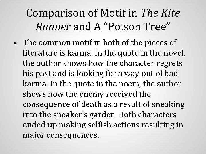 Comparison of Motif in The Kite Runner and A “Poison Tree” • The common