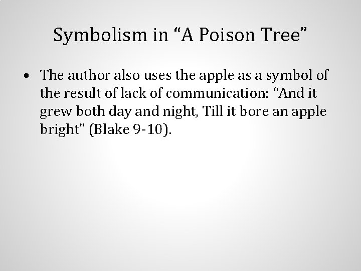 Symbolism in “A Poison Tree” • The author also uses the apple as a
