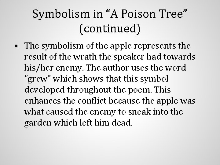 Symbolism in “A Poison Tree” (continued) • The symbolism of the apple represents the