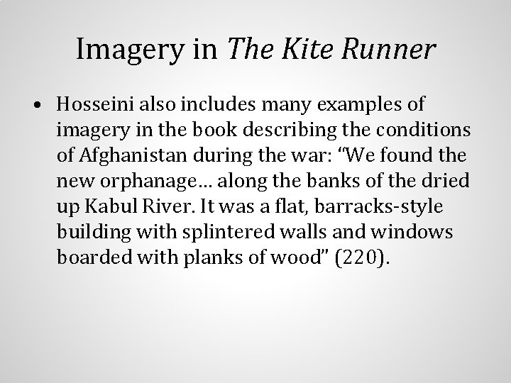 Imagery in The Kite Runner • Hosseini also includes many examples of imagery in