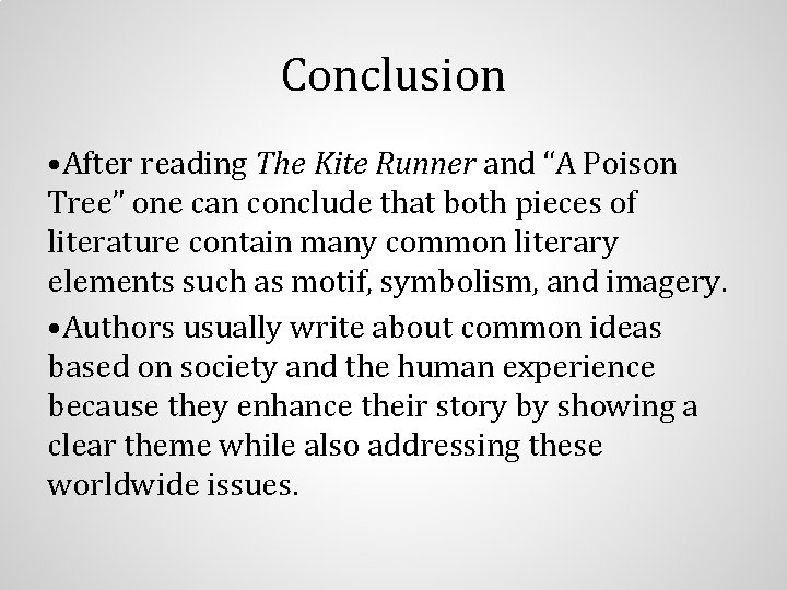 Conclusion • After reading The Kite Runner and “A Poison Tree” one can conclude