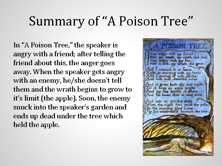 Summary of “A Poison Tree” In “A Poison Tree, ” the speaker is angry