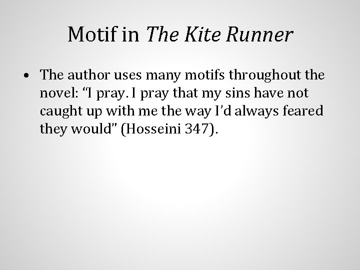 Motif in The Kite Runner • The author uses many motifs throughout the novel: