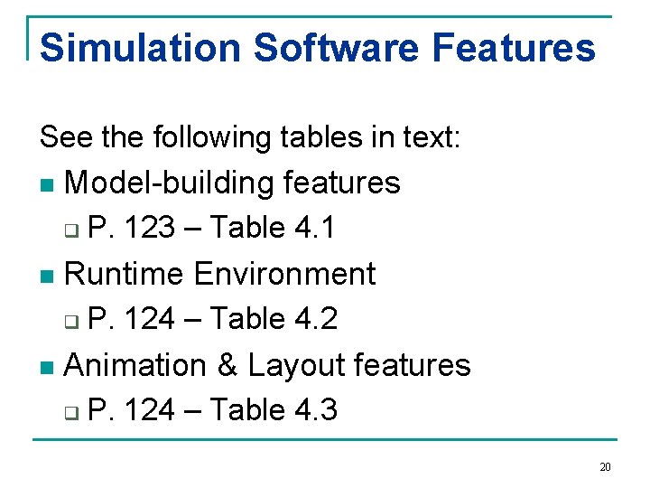 Simulation Software Features See the following tables in text: n Model-building features q n