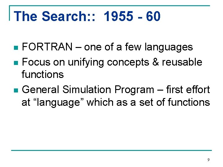 The Search: : 1955 - 60 FORTRAN – one of a few languages n