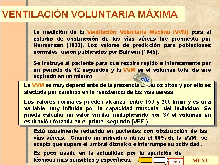 VENTILACIÓN VOLUNTARIA MÁXIMA La medición de la Ventilación Voluntaria Máxima (VVM) para el estudio