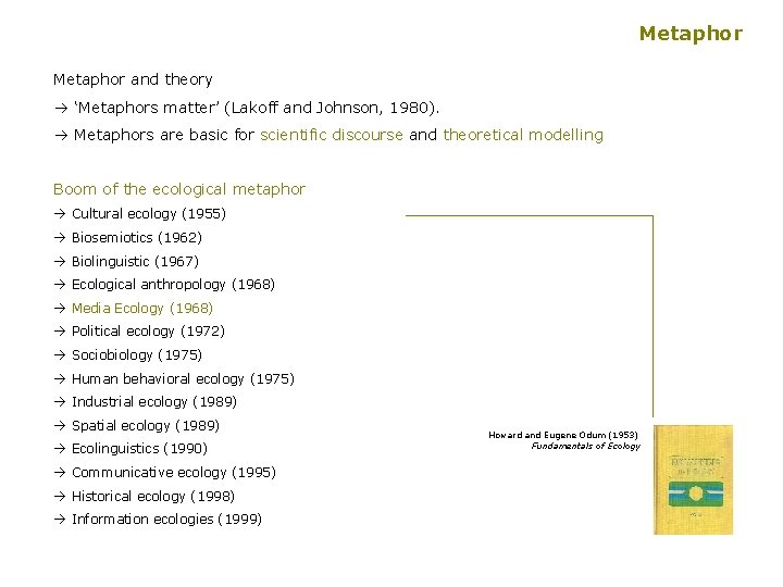 Metaphor and theory à ‘Metaphors matter’ (Lakoff and Johnson, 1980). à Metaphors are basic
