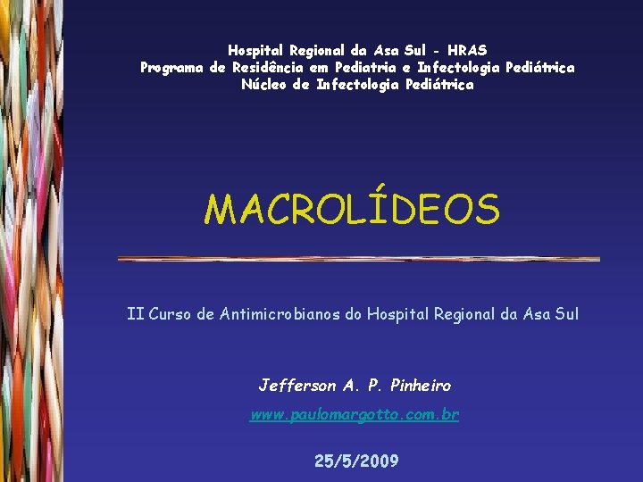 Hospital Regional da Asa Sul - HRAS Programa de Residência em Pediatria e Infectologia