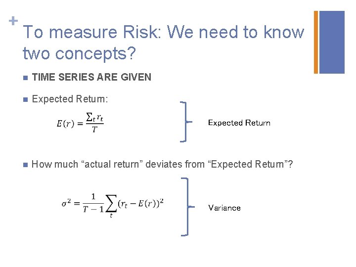 + To measure Risk: We need to know two concepts? n TIME SERIES ARE