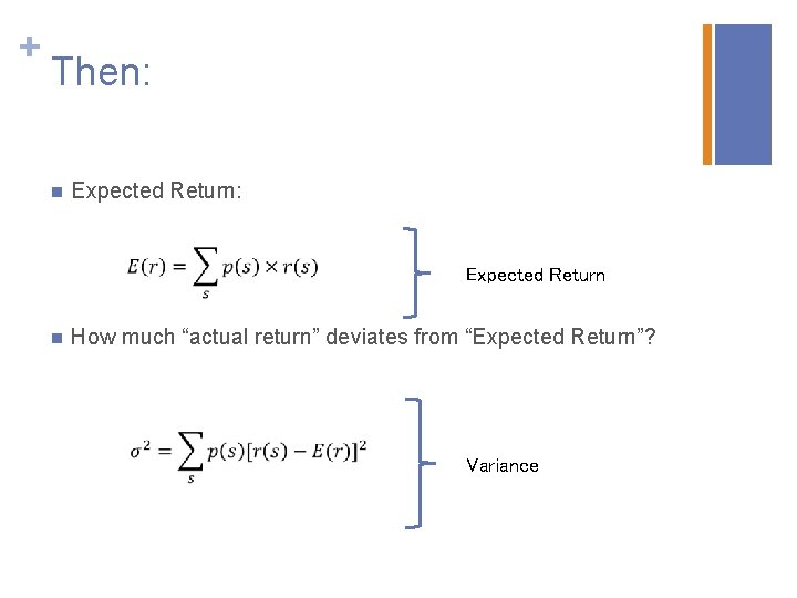 + Then: n Expected Return: Expected Return n How much “actual return” deviates from