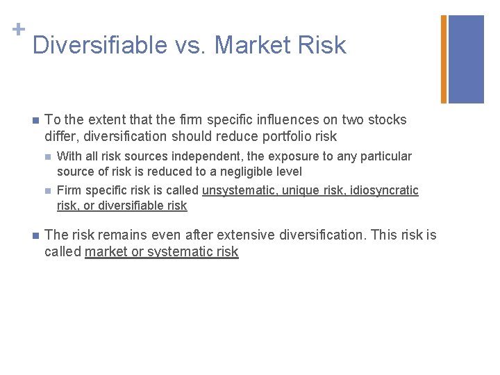 + Diversifiable vs. Market Risk n n To the extent that the firm specific