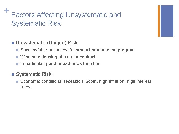 + Factors Affecting Unsystematic and Systematic Risk n n Unsystematic (Unique) Risk: n Successful