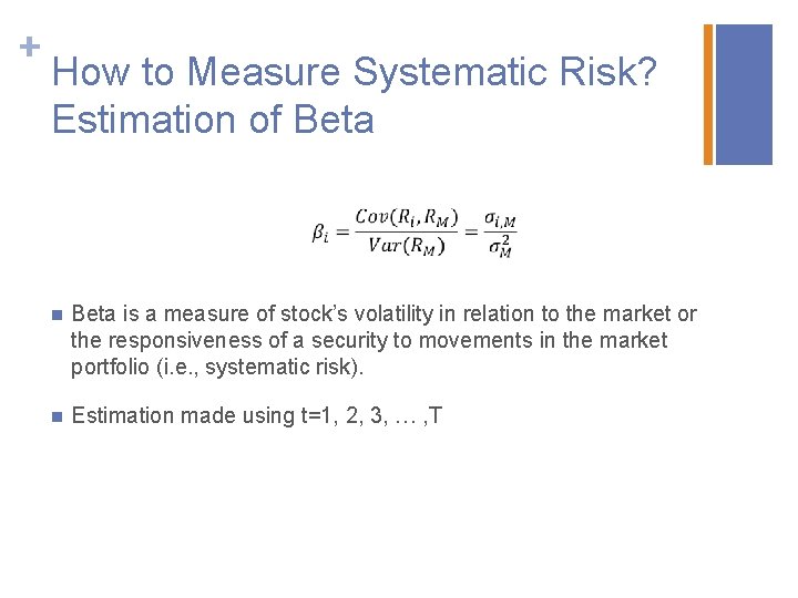 + How to Measure Systematic Risk? Estimation of Beta n Beta is a measure