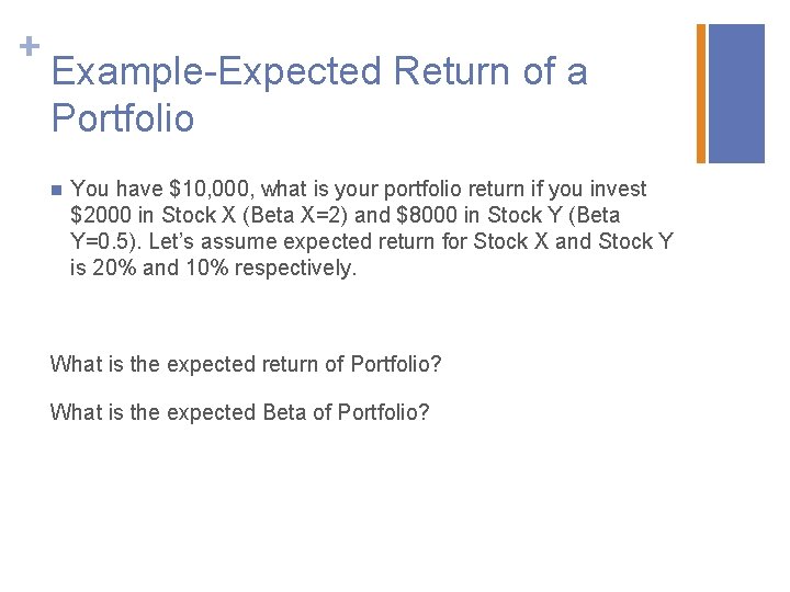 + Example-Expected Return of a Portfolio n You have $10, 000, what is your