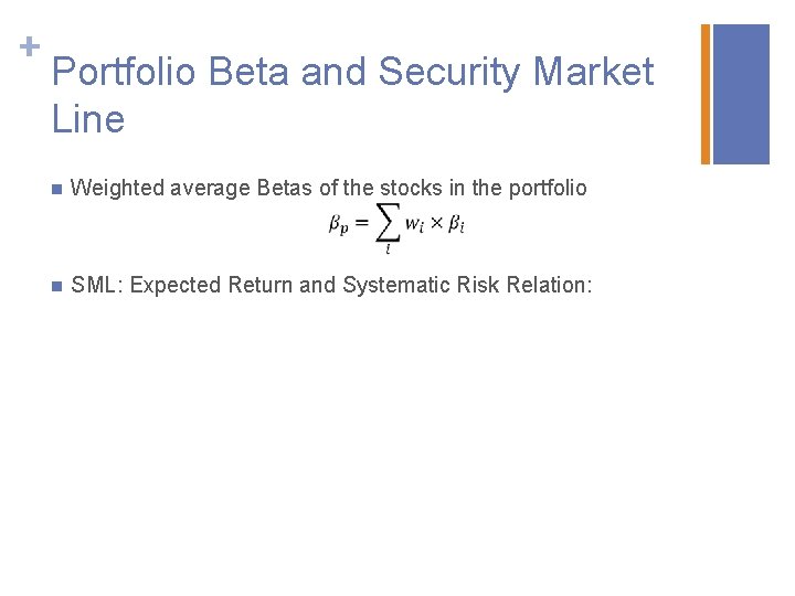 + Portfolio Beta and Security Market Line n Weighted average Betas of the stocks
