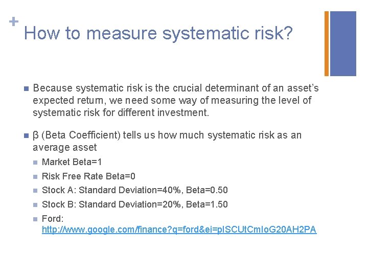 + How to measure systematic risk? n Because systematic risk is the crucial determinant