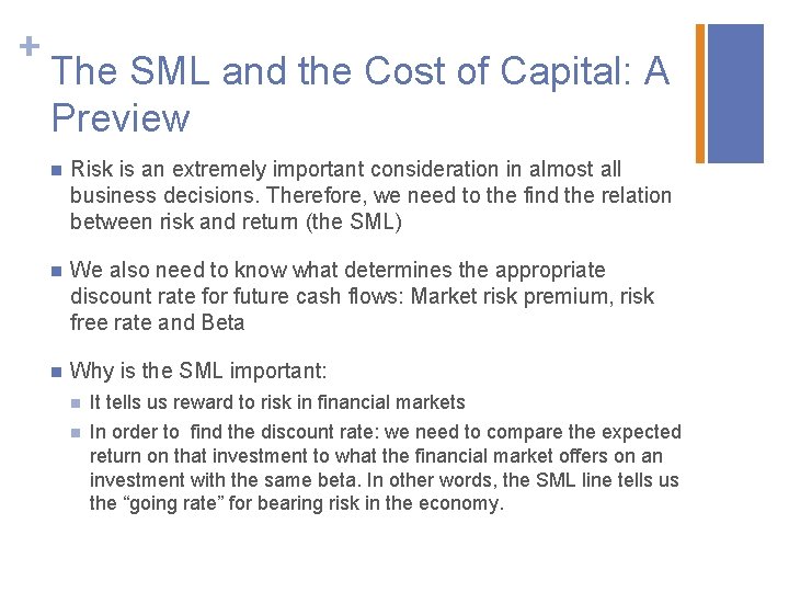 + The SML and the Cost of Capital: A Preview n Risk is an