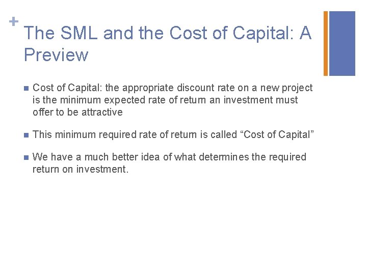 + The SML and the Cost of Capital: A Preview n Cost of Capital:
