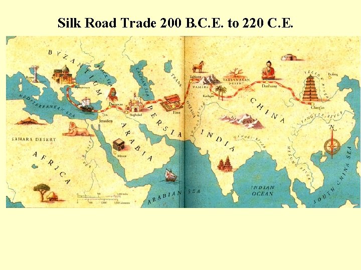 Silk Road Trade 200 B. C. E. to 220 C. E. 