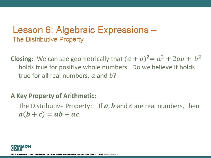 Lesson 6: Algebraic Expressions – The Distributive Property © 2014. All rights reserved. Duplication