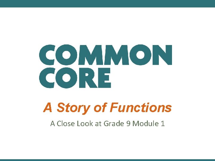 A Story of Functions A Close Look at Grade 9 Module 1 