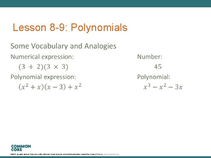 Lesson 8 -9: Polynomials © 2014. All rights reserved. Duplication and/or distribution of this