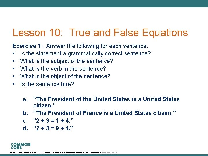 Lesson 10: True and False Equations Exercise 1: Answer the following for each sentence: