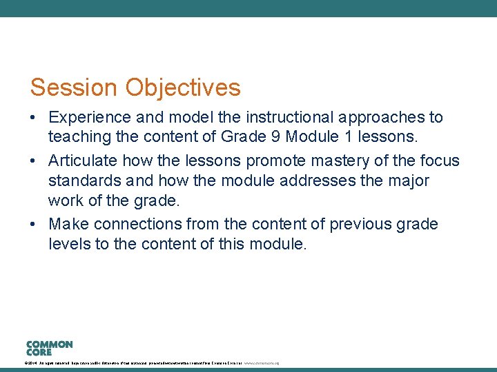Session Objectives • Experience and model the instructional approaches to teaching the content of