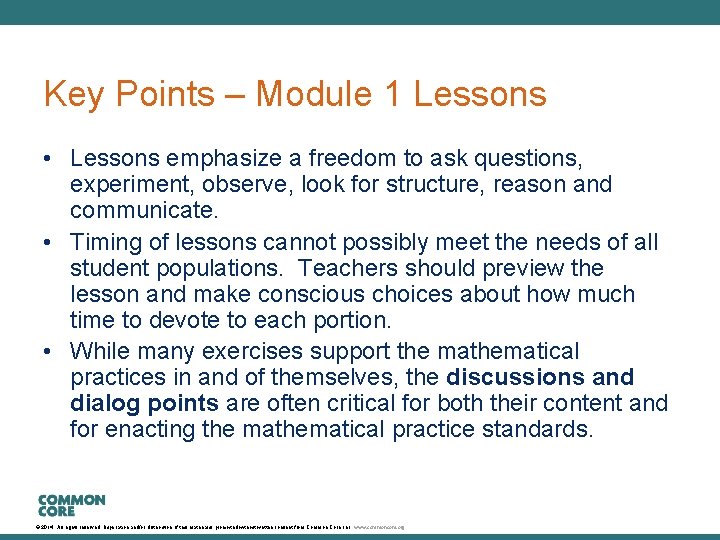 Key Points – Module 1 Lessons • Lessons emphasize a freedom to ask questions,