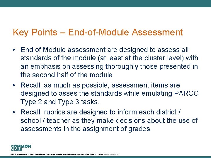 Key Points – End-of-Module Assessment • End of Module assessment are designed to assess