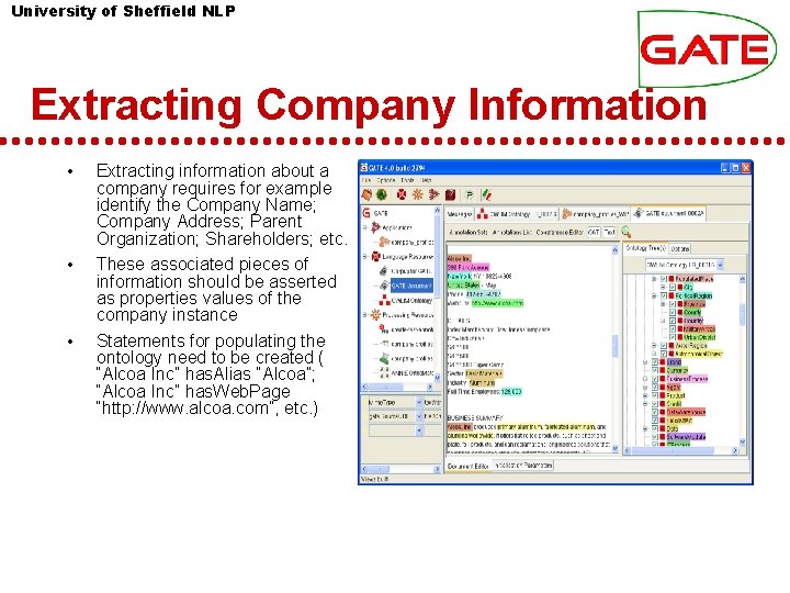 University of Sheffield NLP Extracting Company Information • • • Extracting information about a