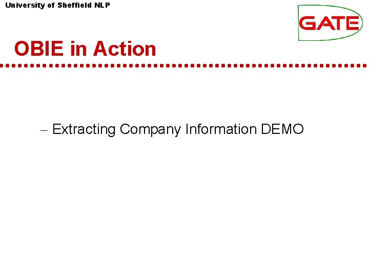 University of Sheffield NLP OBIE in Action – Extracting Company Information DEMO 
