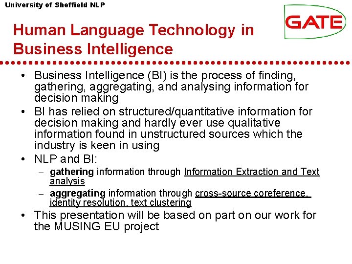 University of Sheffield NLP Human Language Technology in Business Intelligence • Business Intelligence (BI)