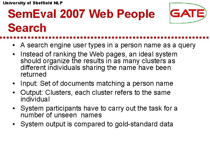 University of Sheffield NLP Sem. Eval 2007 Web People Search • A search engine