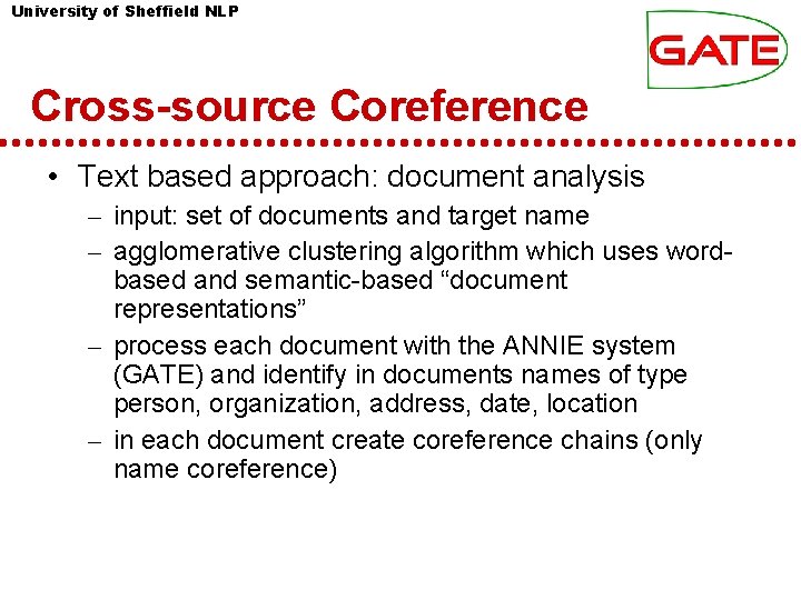 University of Sheffield NLP Cross-source Coreference • Text based approach: document analysis – input: