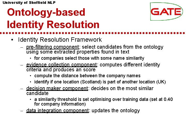 University of Sheffield NLP Ontology-based Identity Resolution • Identity Resolution Framework – pre-filtering component: