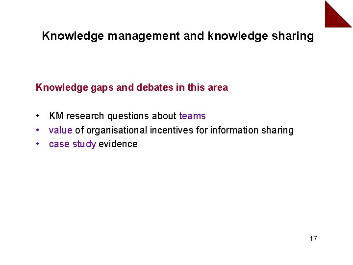 Knowledge management and knowledge sharing Knowledge gaps and debates in this area • KM