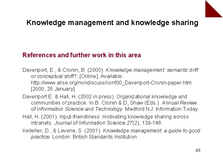 Knowledge management and knowledge sharing References and further work in this area Davenport, E.