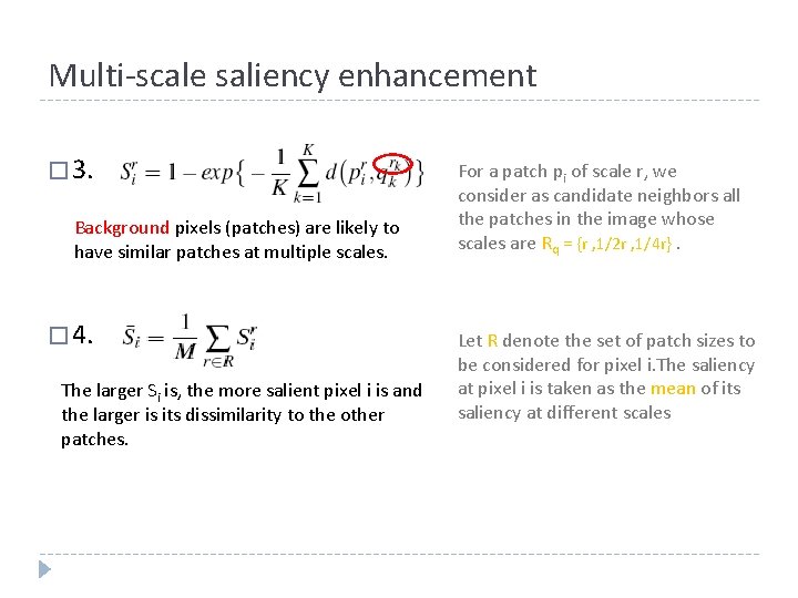Multi-scale saliency enhancement � 3. Background pixels (patches) are likely to have similar patches