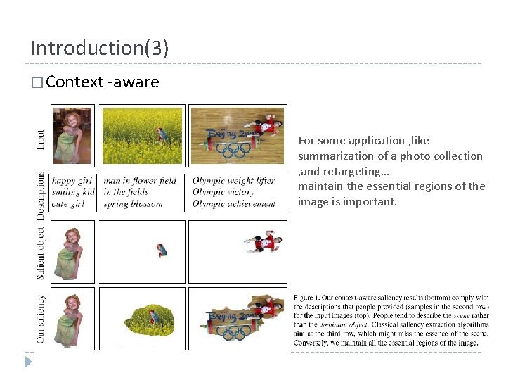 Introduction(3) � Context -aware For some application , like summarization of a photo collection
