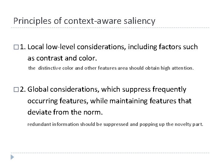 Principles of context-aware saliency � 1. Local low-level considerations, including factors such as contrast