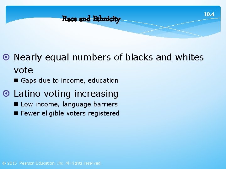 Race and Ethnicity ¤ Nearly equal numbers of blacks and whites vote n Gaps