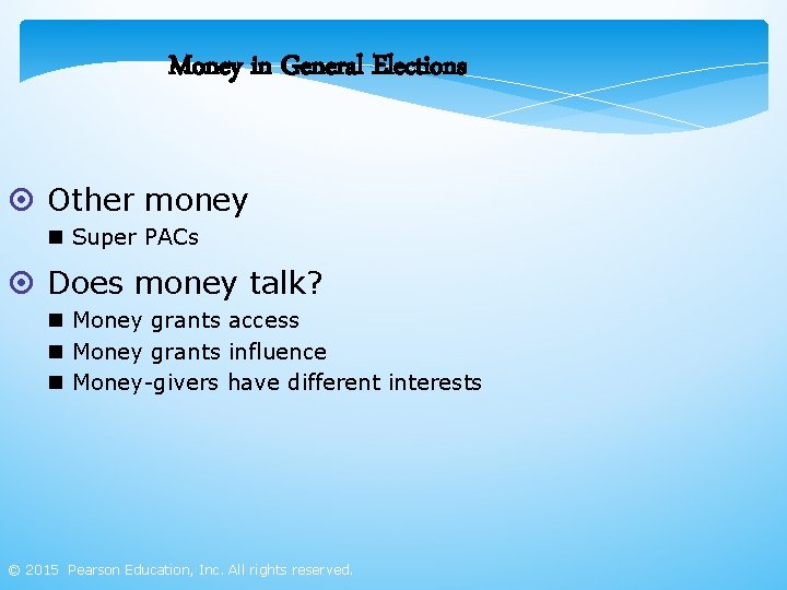 Money in General Elections ¤ Other money n Super PACs ¤ Does money talk?