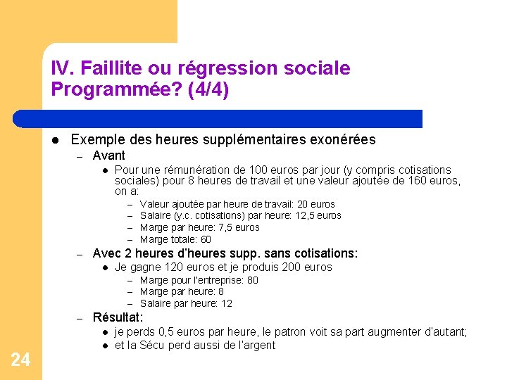 IV. Faillite ou régression sociale Programmée? (4/4) l Exemple des heures supplémentaires exonérées –