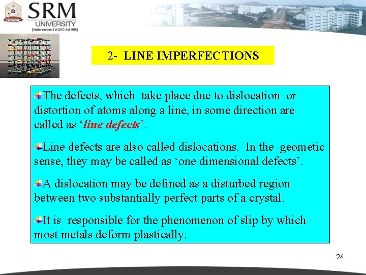 2 - LINE IMPERFECTIONS The defects, which take place due to dislocation or distortion