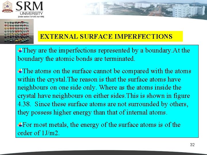 EXTERNAL SURFACE IMPERFECTIONS They are the imperfections represented by a boundary. At the boundary