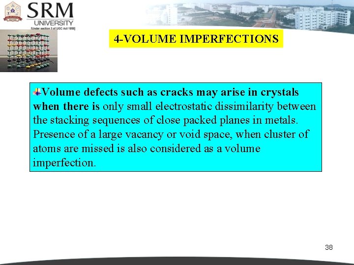 4 -VOLUME IMPERFECTIONS Volume defects such as cracks may arise in crystals when there