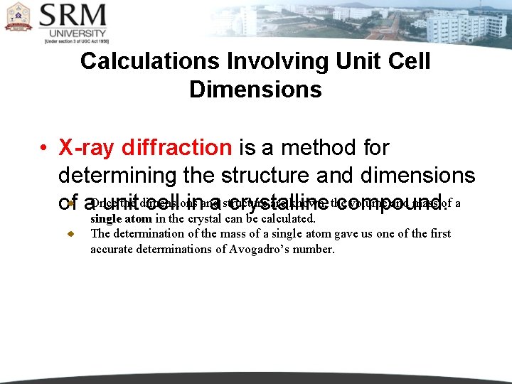 Calculations Involving Unit Cell Dimensions • X-ray diffraction is a method for determining the