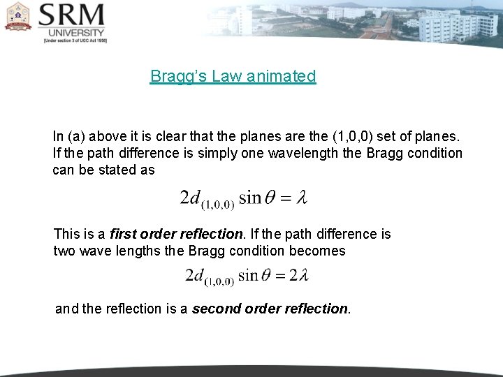 Bragg’s Law animated In (a) above it is clear that the planes are the