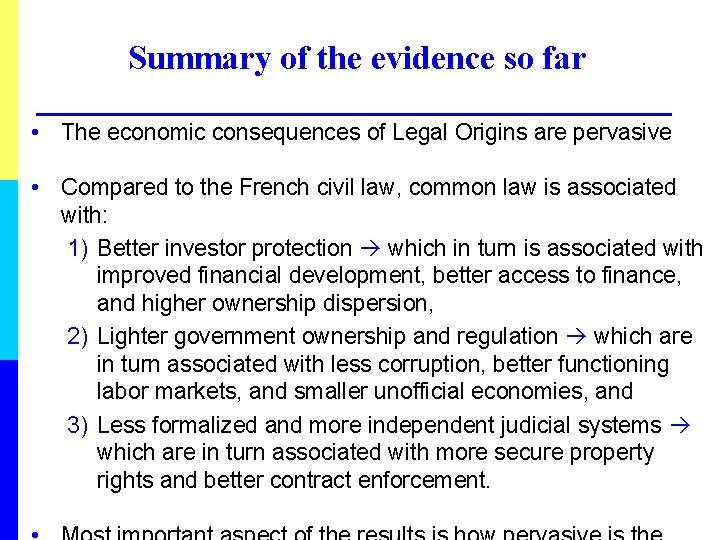 Summary of the evidence so far • The economic consequences of Legal Origins are